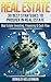 Real Estate: 30 Best Strategies to Prosper in Real Estate - Real Estate Investing, Financing & Cash Flow (Real Estate Investing, Flipping Houses, Brokers, Foreclosure)