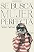 Se busca mujer pefecta by Anna Berest
