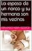 La esposa de un narco y su hermana son mis vecinas (Spanish Edition)