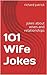101 Wife Jokes: jokes about...
