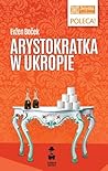 Arystokratka w ukropie by Evžen Boček