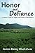 Honor and Defiance: A Histo...