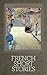 French Short Stories [Illustrated]