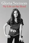 My Life on the Road by Gloria Steinem
