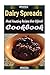 Dairy Spreads: Delicious and Healthy Recipes You Can Quickly & Easily Cook