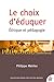 Le choix d'éduquer: Ethique et pédagogie (Pédagogies) (French Edition)