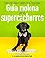 Guía molona para Supercachorros: Cómo criar y educar a un perro en su primera etapa de vida (Spanish Edition)