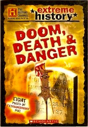 Extreme History: Doom, Death & Danger (The History Channel Presents)