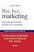 Bye, bye, Marketing by Agustín Medina