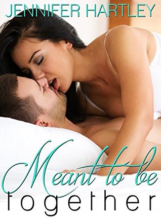 Meant to be together (Kindle Edition)