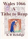 Wales 1066: A Tithe to Reap