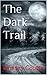 The Dark Trail