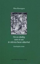 För en dödlig som ni vet är största faran säkerhet: doxologiska essäer