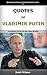 Quotes Of Vladimir Putin: Vladimir Putin in his own words
