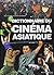 Dictionnaire du cinéma asiatique