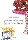Qué fue de los Mulvaney by Joyce Carol Oates Qué fue de los Mulvaney by Joyce Carol Oates