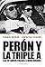 Perón y la Triple A: Las 20 advertencias a Montoneros (Spanish Edition)