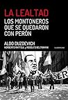 Book cover for La Lealtad: Los Montoneros que se quedaron con Perón (Spanish Edition)