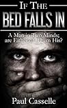 If The Bed Falls In by Paul Casselle
