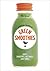 Green Smoothies: Recipes for Smoothies, Juices, Nut Milks, and Tonics to Detox, Lose Weight, and Promote Whole-Body Health