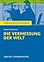 Die Vermessung der Welt von Daniel Kehlmann. Königs Erläuterungen.: Textanalyse und Interpretation mit ausführlicher Inhaltsangabe und Abituraufgaben mit Lösungen