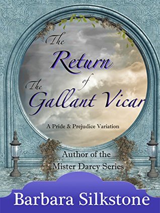 The Return of the Gallant Vicar: A Pride and Prejudice Variation (Kindle Edition)