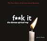 F**k It: The Ultimate Spiritual Way