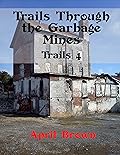Trails Through the Garbage Mines