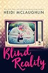 Blind Reality by Heidi McLaughlin