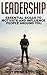 Leadership: Essential Skills to Motivate and Influence People Around You – Maximize Your Leadership Potential (Communication & Coaching, leadership for ... techniques, successful leadership)