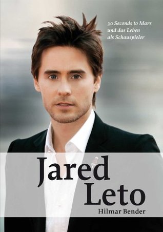 Jared Leto: 30 Seconds to Mars und das Leben als Schauspieler (Paperback)