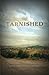 Tarnished by Lesia Annastasia Chytra