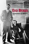 Eva Braun: gyveni...