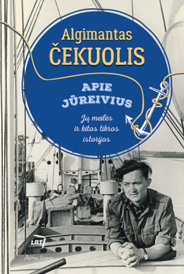 Apie jūreivius. Jų meilės ir kitos tikros istorijos