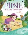 Pipsie, Nature Detective by Rick DeDonato Pipsie, Nature Detective by Rick DeDonato