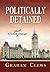 Politically Detained: A novel about change