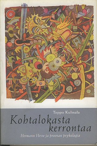 Kohtalokasta kerrontaa: Hermann Hesse ja proosan psykologia
