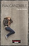 Inalcanzable by Carrie Arcos