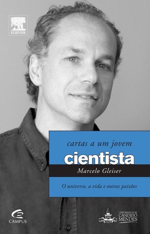 Cartas a um Jovem Cientista: o Universo, a Vida e outras Paixões