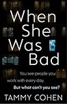 When She Was Bad by Tammy Cohen