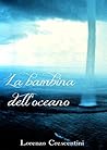 La bambina dell'oceano by Lorenzo Crescentini