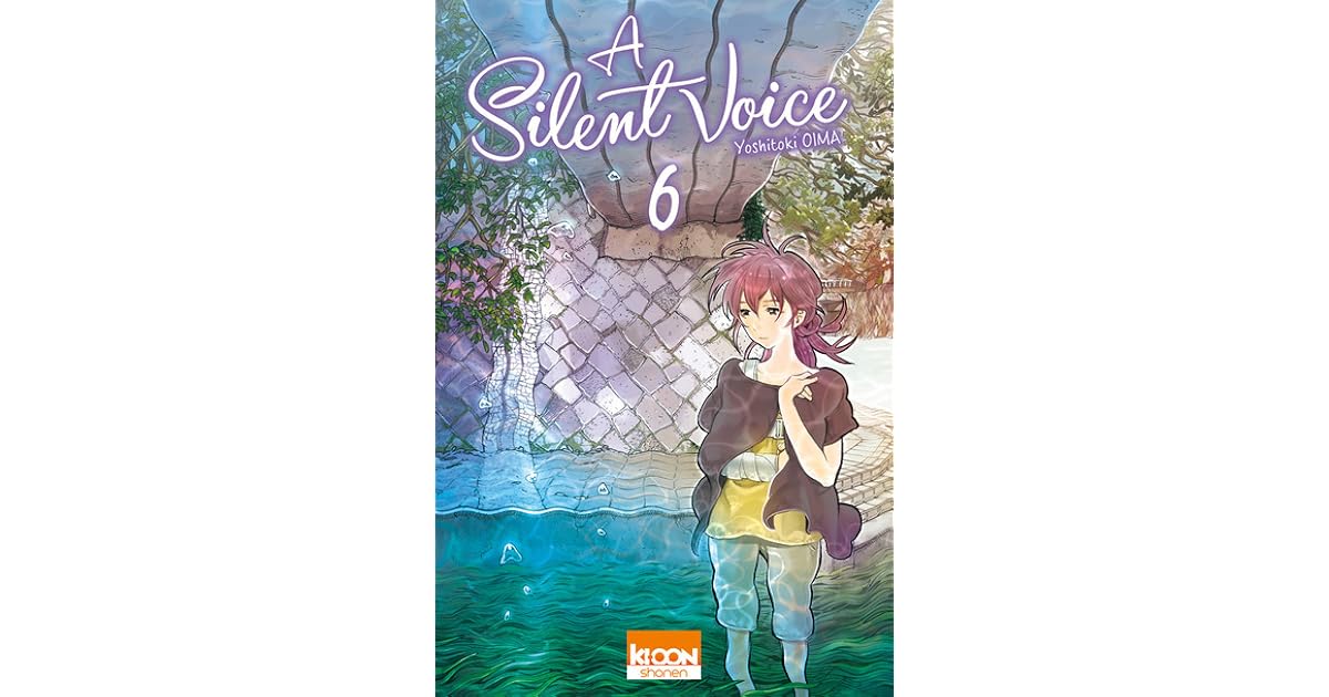 A Silent Voice Tome 6