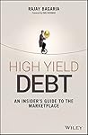 High Yield Debt: An Insider's Guide to the Marketplace (Wiley Finance)