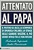 Attentato al papa by Ferdinando Imposimato