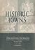 Historic Towns: Maps and Plans of Towns and Cities in the British Isles, with Historical Commentaries, from Earliest Times to 1800