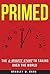 Primed: The 4-Minute Start to Taking Over the World