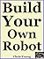 Build Your Own Robot