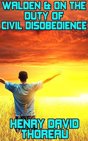 Walden and on the Duty of Civil Disobedience