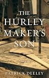 The Hurley Maker's Son by Patrick Deeley