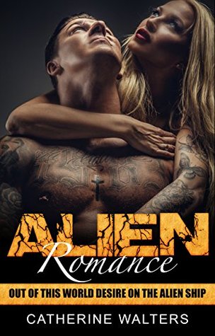 Out Of This World Desire On The Alien Ship (Kindle Edition)